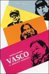 Vasco. La biografia definitiva