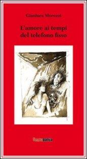 L'amore ai tempi del telefono fisso
