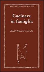 Cucinare in famiglia. Ricette tra rime e fornelli