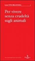 Per vivere senza crudeltà sugli animali