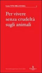 Per vivere senza crudeltà sugli animali