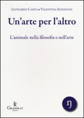 Un'arte per l'altro. L'animale nella filosofia e nell'arte