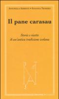 Il pane carasau. Storie e ricette di un'antica tradizione isolana