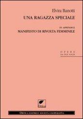 Una ragazza speciale. In appendice Manifesto di rivolta femminile