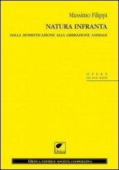 Natura infranta. Dalla domesticazione alla liberazione animale