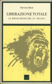 Liberazione totale. La rivoluzione del 21° secolo