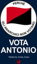 Vota Antonio. Perché gli anarchici non votano
