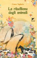 La ribellione degli animali. Ediz. illustrata