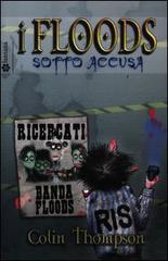 Sotto accusa. I Floods vol.5