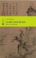 Le dieci icone del bue. Storia zen in dieci quadri
