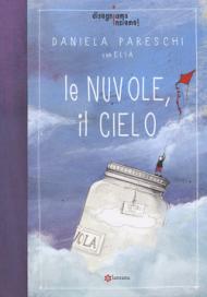 Le nuvole, il cielo. Disegniamo insieme! vol.1