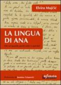 La lingua di Ana. Chi sei, quando perdi radici e parole?