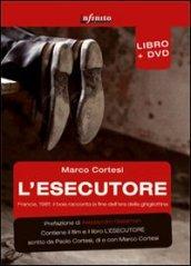 L'esecutore. Francia, 1981. Il boia racconta la fine dell'era della ghigliottina. Con DVD