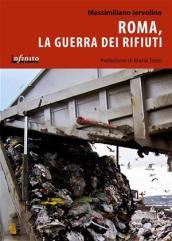 Roma, la guerra dei rifiuti