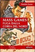 Mass games. Fuga dalla Corea del Nord