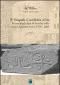 P. Pasquale Castellana o.f.m. Trentacinque anni di ricerche nella Syria christiana. Scritti 1970-2005