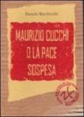 Maurizio Cucchi e la pace sospesa