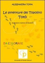 Le avventure del topolino Totò. Ediz. illustrata