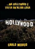 ... Ma Hollywood è tutta un'altra cosa