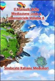 Il manuale della mediazione civile e commerciale. Vol. 2