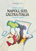 Napoli, Sud, l'altra Italia. Disuguali tra uguali