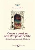 Cenere e passione nella Pompei del 79 d.C. Storia di un amore sotto il vulcano