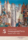 Inexpugnata terra. Acerra 1418-1421