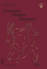 Wing Tsun. Conoscersi per reagire e difendersi