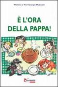 E l'ora della pappa!