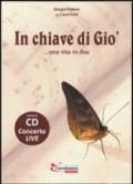 In chiave di Giò... una vita in due. Con CD Audio