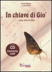 In chiave di Giò... una vita in due. Con CD Audio