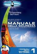 Manuale della sicurezza. Informazione per la sicurezza e salute nei luoghi di lavoro