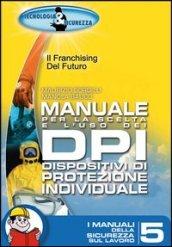 Manuale per la scelta e l'uso dei DPI- Dispositivi di protezione individuali