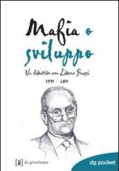 Mafia o sviluppo. Un dibattito con Libero Grassi 1991-2011