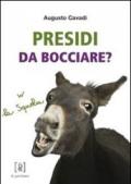 Presidi da bocciare?