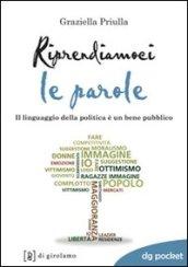 Riprendiamoci le parole. Il linguaggio della politica è un bene pubblico