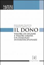 Il dono. Valore di legame e valori umani. Un dialogo interdisciplinare