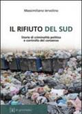 Il rifiuto del Sud. Storie di criminalità politica e controllo del consenso