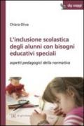 L'inclusione scolastica degli alunni con bisogni educativi speciali. Aspetti pedagogici della normativa