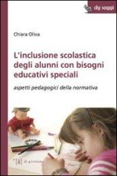 L'inclusione scolastica degli alunni con bisogni educativi speciali. Aspetti pedagogici della normativa