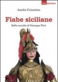 Fiabe siciliane. Dalla raccolta di Giuseppe Pitrè