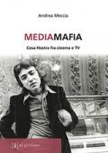 Mediamafia. Cosa Nostra fra cinema e Tv