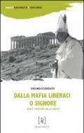 Dalla mafia liberaci o Signore. Quale l'impegno della Chiesa?