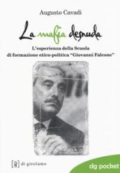 La mafia desnuda. L'esperienza della Scuola di formazione etico-politica «Giovanni Falcone»