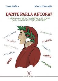 Dante parla ancora? Il messaggio della «Commedia» alle donne e agli uomini del terzo millennio