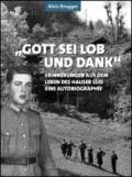 Gott sei Lob und Dank. Erinnerungen aus dem Leben des Hauser Luis. Eine autobiographie