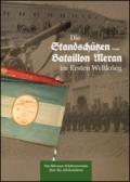 Die Standschützen vom Bataillon Meran im Ersten Weltkrieg. Zum 100. Jahrtag der Erstürmung des italienischen Panzerwerks Forte Leone durch Meraner Standschützen im November 1917