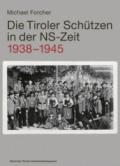 Die Tiroler Schützen in der NS-Zeit (1938-1945)