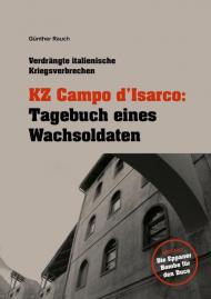 KZ Campo d'Isarco: Tagebuch eines Wachsoldaten