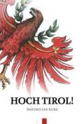 Hoch Tirol!. Gedanken zur Heimat. Ediz. multilingue